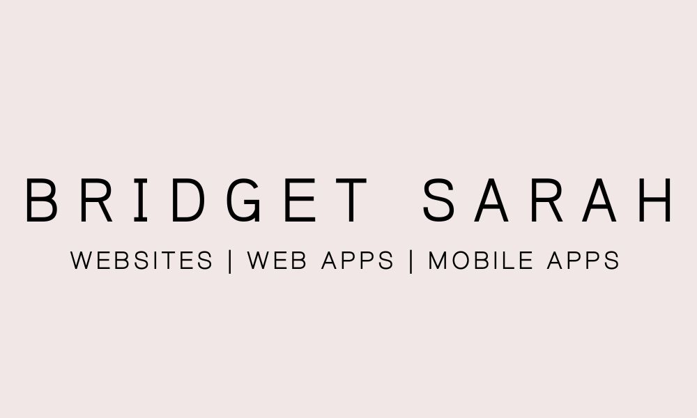 Bridget Sarah Web Design, Mobile Apps and web development